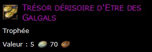 Trésor dérisoire d'Etre des Galgals