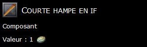 Courte hampe en if