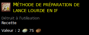 Méthode de préparation de lance lourde en if