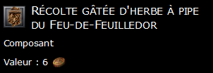 Récolte gâtée d'herbe à pipe du Feu-de-Feuilledor