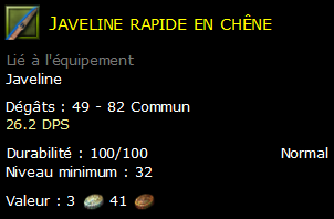 Javeline rapide en chêne