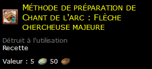 Méthode de préparation de Chant de l'arc : Flèche chercheuse majeure