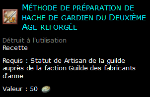 Méthode de préparation de hache de gardien du Deuxième Age reforgée