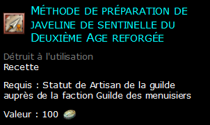 Méthode de préparation de javeline de sentinelle du Deuxième Age reforgée