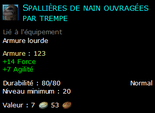 Spallières de nain ouvragées par trempe