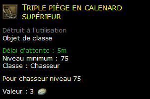 Triple piège en calenard supérieur