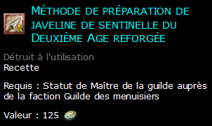 Méthode de préparation de javeline de sentinelle du Deuxième Age reforgée