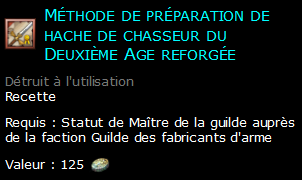 Méthode de préparation de hache de chasseur du Deuxième Age reforgée