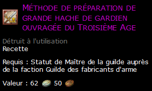 Méthode de préparation de grande hache de gardien ouvragée du Troisième Age